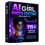 115+ Gemini AI Girl Photo Editing Prompts Bundle