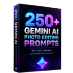 250+ Gemini AI Photo Editing Prompts